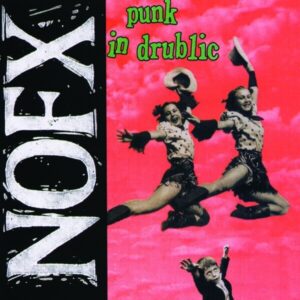 Punk In Drublic - 20th Anniversary Reissue