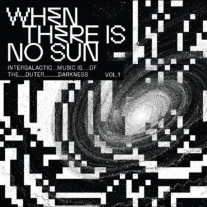 When there is no Sun Vol. 1