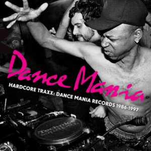 Hardcore Traxx - Dance Mania Records (1986-95)