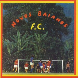 Novos Baianos F.C. (Reissue)