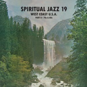Spiritual Jazz 19 - West Coast USA Pt.1: 70s & 80s