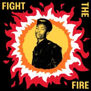 Fight The Fire: Digital Reggae, Conscious Roots and Dub
