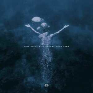 This Place Will Become Your Tomb (Ltd. 2LP)