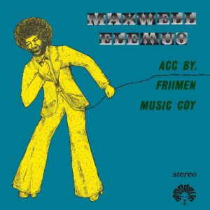 Maxwell Elemuo Acc. By Friimen Musik Coy