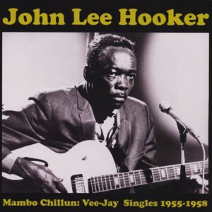 Mambo Chillun: Veejay Singles 1955-1958