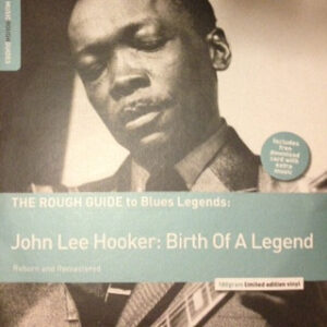 John Lee Hooker: Birth Of A Legend