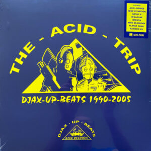 Djax-Up-Beats 1990-2005: Vol. 1 - The Acid Trip